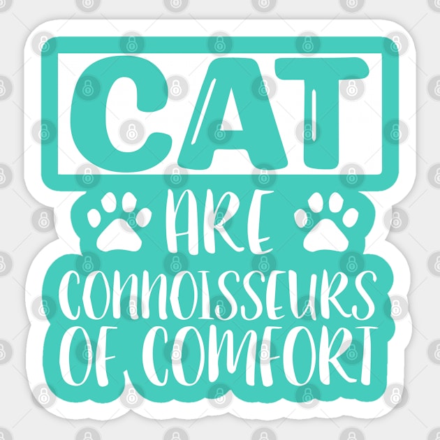 Cats are connoisseurs of comfort Sticker by boufart